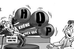 Cán bộ, giáo viên rất chán ghét báo cáo, họp hành nhiều