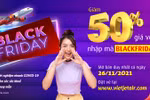 Ngày hội mua sắm Black Friday với vé 0 đồng bay cùng Vietjet
