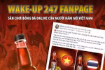 Wake-up 247 Fanpage - Sân chơi bóng đá online của người hâm mộ Việt Nam