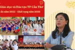Lãnh đạo Sở GD&ĐT Cần Thơ: Năm 2026 hướng tới "ổn định - nâng chất - phát triển bền vững" giáo dục