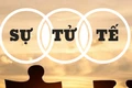 Sống tử tế không phải là điều hiển nhiên dễ dàng có được