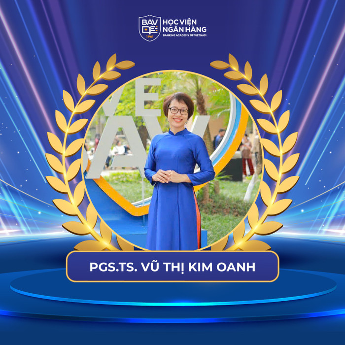 Phó giáo sư, Tiến sĩ Vũ Thị Kim Oanh - Phó Trưởng Bộ môn Quản trị Ngân hàng, kiêm Chủ tịch Công đoàn Khoa Ngân hàng, Học viện Ngân hàng.
