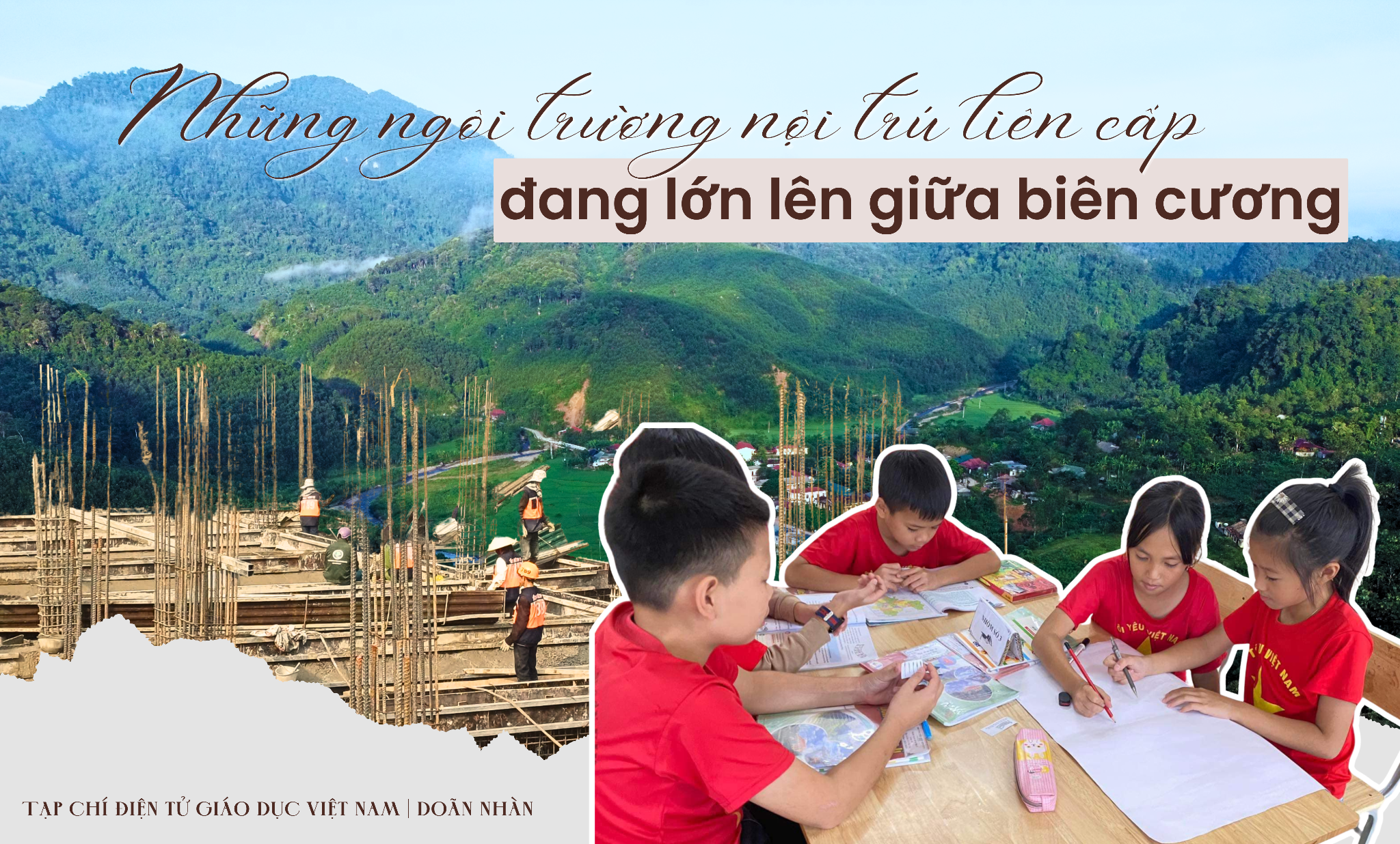 Xây trường nội trú liên cấp nơi biên cương mở ra vận hội mới cho giáo dục