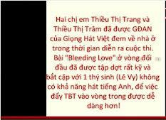 Theo như clip thì "Hai chị em Thiều Bảo Trang và Thiều Thị Trâm đã được Giám đốc âm nhạc của Giọng hát Việt đem về nhà ở trong thời gian diễn ra cuộc thi. Bài Bleeding Love ở vòng Đối đầu đã được tập luyện rất kỹ và bắt cặp với 1 thí sinh (Le Vy) không có khả năng hát tiếng Anh, để việc đẩy Thiều Bảo Trang vào vòng trong được dễ dàng hơn". Theo như clip thì "Hai chị em Thiều Bảo Trang và Thiều Thị Trâm đã được Giám đốc âm nhạc của Giọng hát Việt đem về nhà ở trong thời gian diễn ra cuộc thi. Bài Bleeding Love ở vòng Đối đầu đã được tập luyện rất kỹ và bắt cặp với 1 thí sinh (Le Vy) không có khả năng hát tiếng Anh, để việc đẩy Thiều Bảo Trang vào vòng trong được dễ dàng hơn".