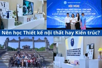 Ngành nào cũng "hot", người học nên chọn Thiết kế nội thất hay Kiến trúc?
