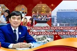 PGS.TS.NGƯT Trần Trọng Nguyên: Hiện đại hóa GDĐH- Thời cơ, thách thức và trách nhiệm kiến tạo