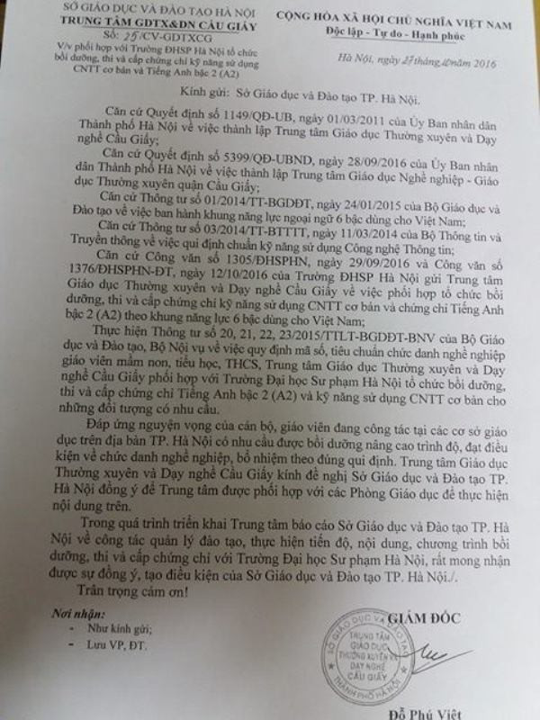Công văn báo cáo Sở Giáo dục và Đào tạo Hà Nội việc tuyển sinh bồi dưỡng, thi và cấp chứng chỉ kỹ năng sử dụng CNTT cơ bản và tiếng Anh bậc 2 (A2) được Trung tâm giáo dục thường xuyên và dạy nghề Cầu Giấy thực hiện khi sắp kết thúc khóa học. Ảnh (TH). Công văn báo cáo Sở Giáo dục và Đào tạo Hà Nội việc tuyển sinh bồi dưỡng, thi và cấp chứng chỉ kỹ năng sử dụng CNTT cơ bản và tiếng Anh bậc 2 (A2) được Trung tâm giáo dục thường xuyên và dạy nghề Cầu Giấy thực hiện khi sắp kết thúc khóa học. Ảnh (TH).
