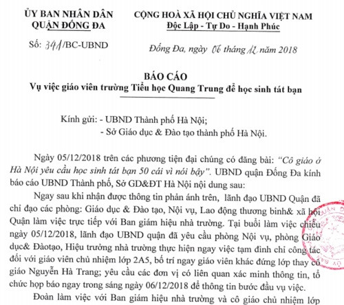 Ủy ban nhân dân quận Đống Đa có báo cáo gửi Ủy ban nhân dân thành phố Hà Nội, Sở Giáo dục và Đào tạo Hà Nội về vụ việc giáo viên Trường Tiểu học Quang Trung để học sinh tát bạn.(Ảnh chụp tài liệu) Ủy ban nhân dân quận Đống Đa có báo cáo gửi Ủy ban nhân dân thành phố Hà Nội, Sở Giáo dục và Đào tạo Hà Nội về vụ việc giáo viên Trường Tiểu học Quang Trung để học sinh tát bạn.(Ảnh chụp tài liệu)