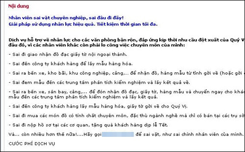 6. Sai vặt online Khi ghé thăm website của công ty TNHH Bạn đường xa, chắc chắn bạn sẽ phải ngạc nhiên với phương châm táo bạo “nhân viên sai vặt chuyên nghiệp, sai đâu đi đấy! Bạn đường xa, sai như sai người nhà!” đặt ngay tại trang chủ. 6. Sai vặt online Khi ghé thăm website của công ty TNHH Bạn đường xa, chắc chắn bạn sẽ phải ngạc nhiên với phương châm táo bạo “nhân viên sai vặt chuyên nghiệp, sai đâu đi đấy! Bạn đường xa, sai như sai người nhà!” đặt ngay tại trang chủ.