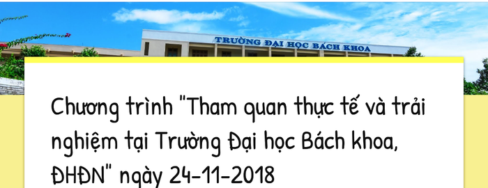 Học sinh các trường trung học phổ thông có thể đăng ký để tham dự tour tham quan, trãi nghiệm tại Trường Đại học Bách khoa Đà Nẵng. Ảnh: AN Học sinh các trường trung học phổ thông có thể đăng ký để tham dự tour tham quan, trãi nghiệm tại Trường Đại học Bách khoa Đà Nẵng. Ảnh: AN