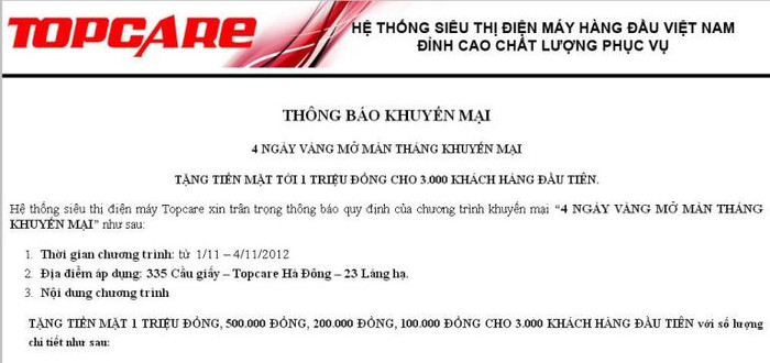 Theo ông Lê Tùng - Giám đốc Marketing của Topcare chương trình khuyến mãi: "2 ngày vàng mở màn tháng khuyến mại" diễn ra tưng bừng với trị giá khuyến mại lên đến 760 triệu đồng. Theo ông Lê Tùng - Giám đốc Marketing của Topcare chương trình khuyến mãi: "2 ngày vàng mở màn tháng khuyến mại" diễn ra tưng bừng với trị giá khuyến mại lên đến 760 triệu đồng.