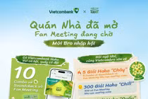 Đón Fan Meeting đầu tay của Quán Nhà Haha cùng những suất tham dự sớm nhất từ Vietcombank
