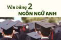 Không thể chỉ hoàn thành số tín chỉ là đủ điều kiện nhận văn bằng 2 Ngôn ngữ Anh