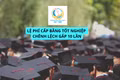 Lệ phí cấp bằng của CĐ Công nghệ Y - Dược Việt Nam: Có ngành 200 nghìn, có ngành 2 triệu đồng