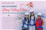 Sân bay Long Thành - Nơi có những "bông hồng thép" viết tiếp tinh thần người xây dựng
