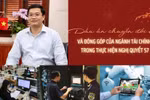 Dấu ấn chuyển đổi số và đóng góp của ngành Tài chính trong thực hiện Nghị quyết 57