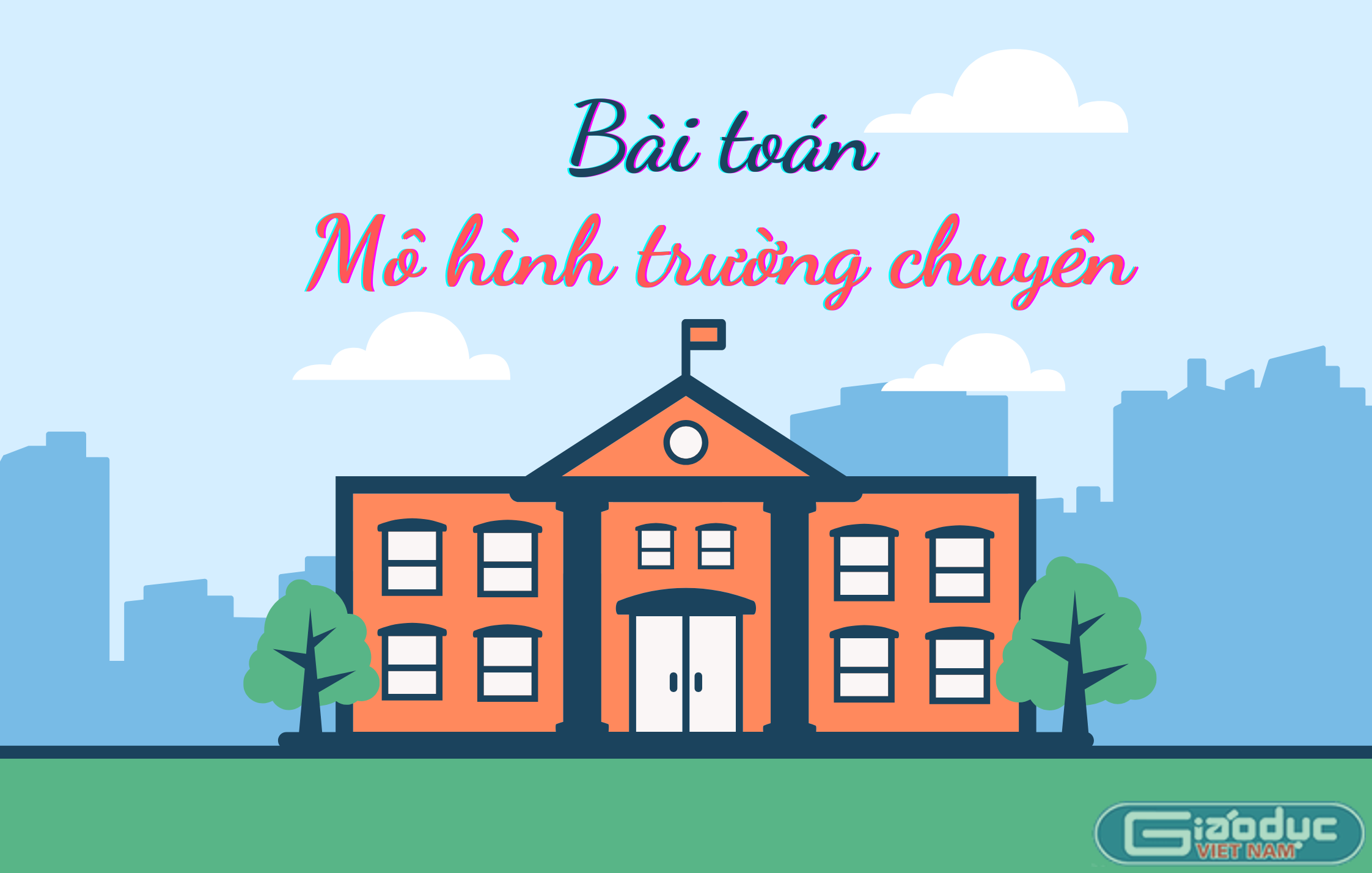 Bức tranh trường chuyên ở Việt Nam: Đầu tư lớn, kỳ vọng cao, hiệu quả đến đâu?