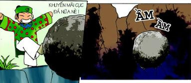 Lý Thông chèn đá giết Thạch Sanh: "Khuyến mãi cục đá nữa nè". >>Truyện "Cây tre trăm đốt": Con gái Phú ông "mua chồng" ngoài chợ >>Vợ Mai An Tiêm dùng nhan sắc bẫy cá về thịt >>Bản hiếu học ở cuối trời Tây Bắc >>Những hình ảnh ấn tượng về trẻ em ở Trường Sa >>Những trò chơi thuở ấu thơ của học trò