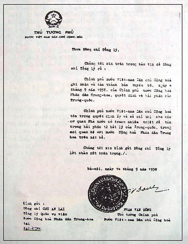 Lá thư của Thủ tướng Phạm Văn Đồng năm 1958 đang là "tài liệu lịch sử" Trung Quốc tìm mọi cách lợi dụng, khai thác để gây bất lợi cho ta về mặt tuyên truyền, mặc dù nó không có ý nghĩa gì dưới ánh sáng Công pháp Quốc tế. Lá thư của Thủ tướng Phạm Văn Đồng năm 1958 đang là "tài liệu lịch sử" Trung Quốc tìm mọi cách lợi dụng, khai thác để gây bất lợi cho ta về mặt tuyên truyền, mặc dù nó không có ý nghĩa gì dưới ánh sáng Công pháp Quốc tế.