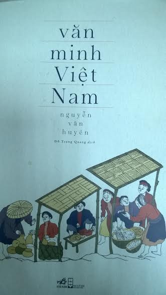 Cuốn sách Văn minh Việt Nam của cố Giáo sư, Tiến sĩ Nguyễn Văn Huyên, bản dịch Đỗ Trọng Quang vừa ra mắt bạn đọc. Cuốn sách Văn minh Việt Nam của cố Giáo sư, Tiến sĩ Nguyễn Văn Huyên, bản dịch Đỗ Trọng Quang vừa ra mắt bạn đọc.
