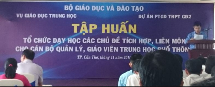 Từ ngày 6– 9/11/2015. Tại khách sạn Vạn Phát 1, khu vực 3 Cồn Khương, phường Cái Khế, quận Ninh Kiều, Thành phố Cần Thơ. Bộ Giáo dục và Đào tạo tổ chức tập huấn cán bộ quản lí, giáo viên THPT về tổ chức dạy học các chủ đề tích hợp, liên môn. Lĩnh vực Khoa học xã hội. Ảnh: tanthanhst.edu.vn. Từ ngày 6– 9/11/2015. Tại khách sạn Vạn Phát 1, khu vực 3 Cồn Khương, phường Cái Khế, quận Ninh Kiều, Thành phố Cần Thơ. Bộ Giáo dục và Đào tạo tổ chức tập huấn cán bộ quản lí, giáo viên THPT về tổ chức dạy học các chủ đề tích hợp, liên môn. Lĩnh vực Khoa học xã hội. Ảnh: tanthanhst.edu.vn.