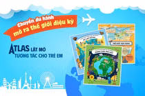 Atlas lật mở tương tác cho trẻ em - Những chuyến du hành từ trang sách