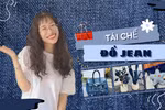 Cô gái tái chế đồ jean cũ thành túi xách, lan tỏa lối sống xanh cho giới trẻ