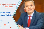 GS, Thầy thuốc Nhân dân Lê Ngọc Thành và những trăn trở với nghề y, nghề giáo