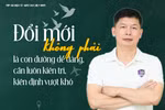 Đổi mới không phải là con đường dễ dàng, cần luôn kiên trì, kiên định vượt khó