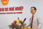Nguồn lực đầu tư cho Giáo dục nghề nghiệp tăng nhưng chưa đạt kỳ vọng