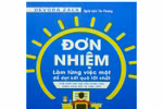 Giáo sư Nguyễn Lân Dũng đọc giùm bạn (71): Làm từng việc một để đạt kết quả tốt 