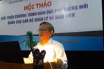 Giáo sư Nguyễn Minh Thuyết nêu điểm mới của chương trình giáo dục phổ thông 