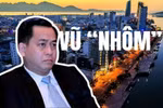 Làm sao không để có Vũ “nhôm” thứ 2 khiến nhiều cán bộ sai phạm?