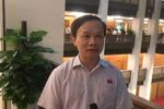 Đại biểu nhận xét chất lượng kỳ họp thứ 3