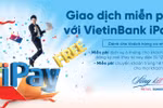 Miễn phí 6 tháng duy trì VietinBank iPay cho khách hàng đăng ký mới