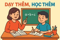 Vấn đề dạy thêm, học thêm và góc nhìn từ phía giáo viên