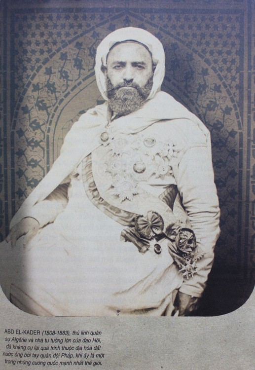 Abd El-Kader (1808-1883), thủ lĩnh quân sự Algerie và nhà tư tưởng lớn của đạo Hồi, đã kháng cự lại quá trình thuộc địa hóa đất nước ông bởi tay quân đội Pháp, khi ấy là một trong những cường quốc mạnh nhất thế giới. Những trò chơi thủa ấu thơ của tuổi học trò (P3) Chùm ảnh: Nữ sinh đẹp rạng ngời ngày khai trường Abd El-Kader (1808-1883), thủ lĩnh quân sự Algerie và nhà tư tưởng lớn của đạo Hồi, đã kháng cự lại quá trình thuộc địa hóa đất nước ông bởi tay quân đội Pháp, khi ấy là một trong những cường quốc mạnh nhất thế giới. Những trò chơi thủa ấu thơ của tuổi học trò (P3) Chùm ảnh: Nữ sinh đẹp rạng ngời ngày khai trường