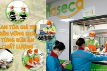 Haseca: Lan tỏa giá trị bền vững qua từng bữa ăn chất lượng