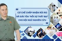 ĐBQH Trần Văn Khải: Cơ chế chấp nhận rủi ro đã giải tỏa “nỗi sợ thất bại” ở NKH