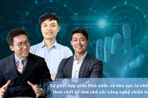 Phối hợp chặt chẽ 3 nhà "Nhà nước - doanh nghiệp - nhà trường" sẽ giúp công nghệ chiến lược cất cánh