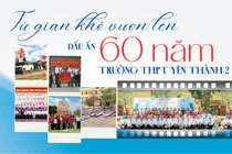 Từ gian khó vươn lên, dấu ấn 60 năm Trường THPT Yên Thành 2