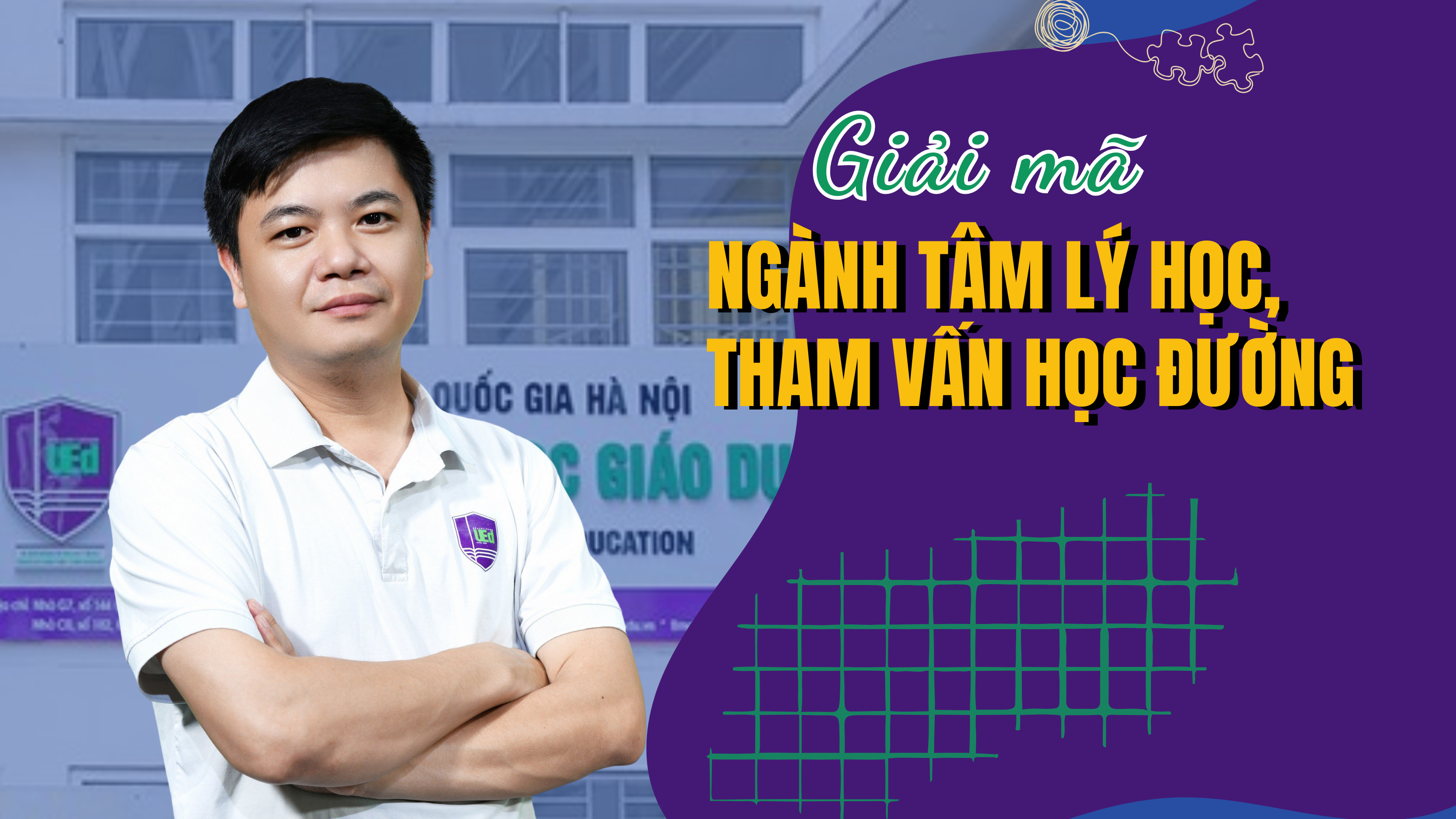 Tâm lý học, Tham vấn học đường tại ĐH Giáo dục: Lựa chọn nghề nghiệp triển vọng 