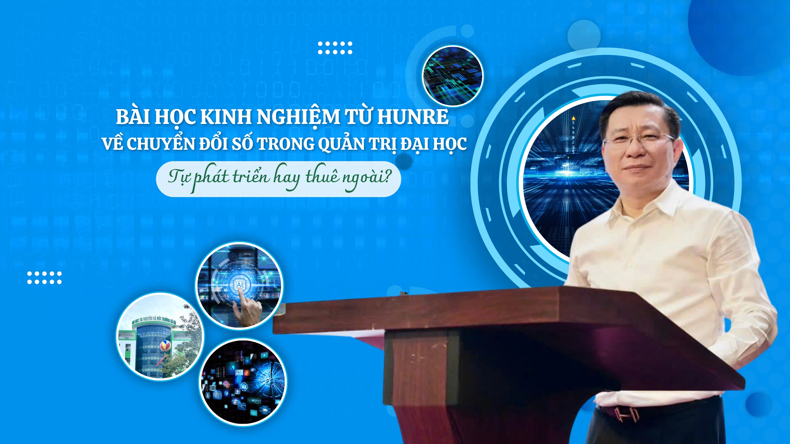 Bài học kinh nghiệm từ HUNRE về chuyển đổi số trong quản trị đại học: Tự phát triển hay thuê ngoài?