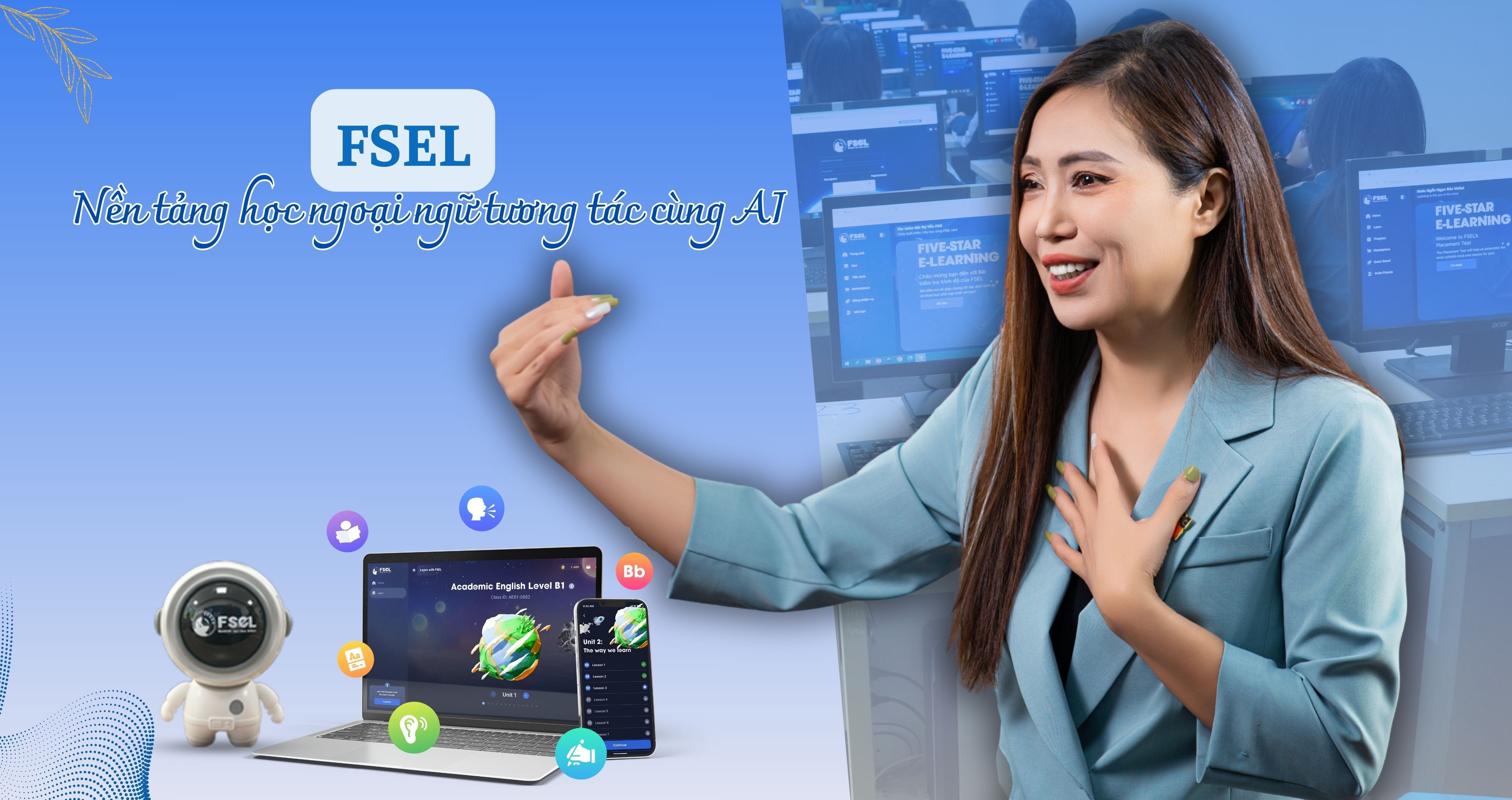 Tiên phong ứng dụng AI trong dạy tiếng Anh, FSEL giúp học sinh tự tin, chủ động ra sao?