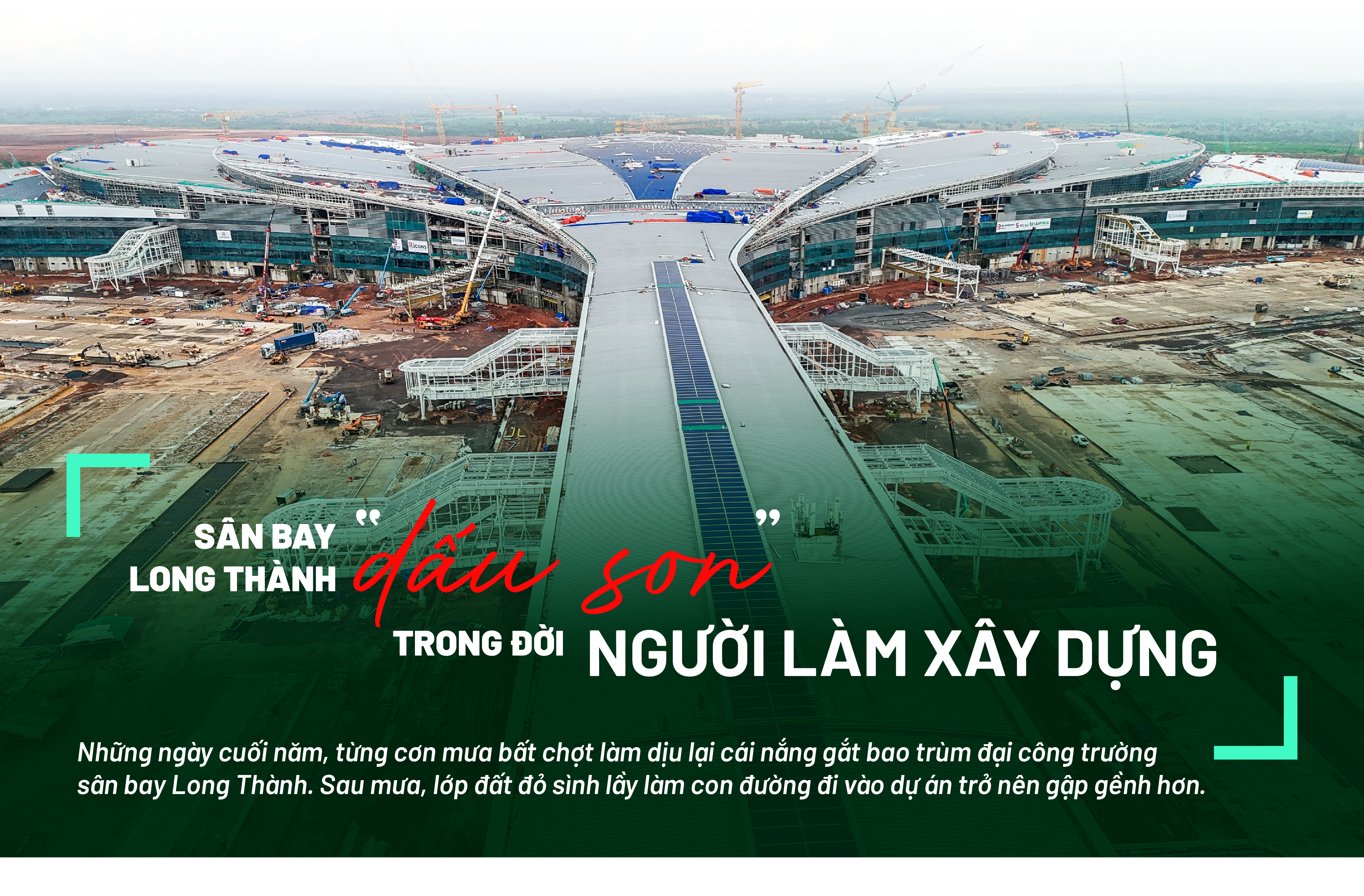 Chuyện chưa kể sau công trường (kỳ 1): Sân bay Long Thành "dấu son" trong đời người làm xây dựng