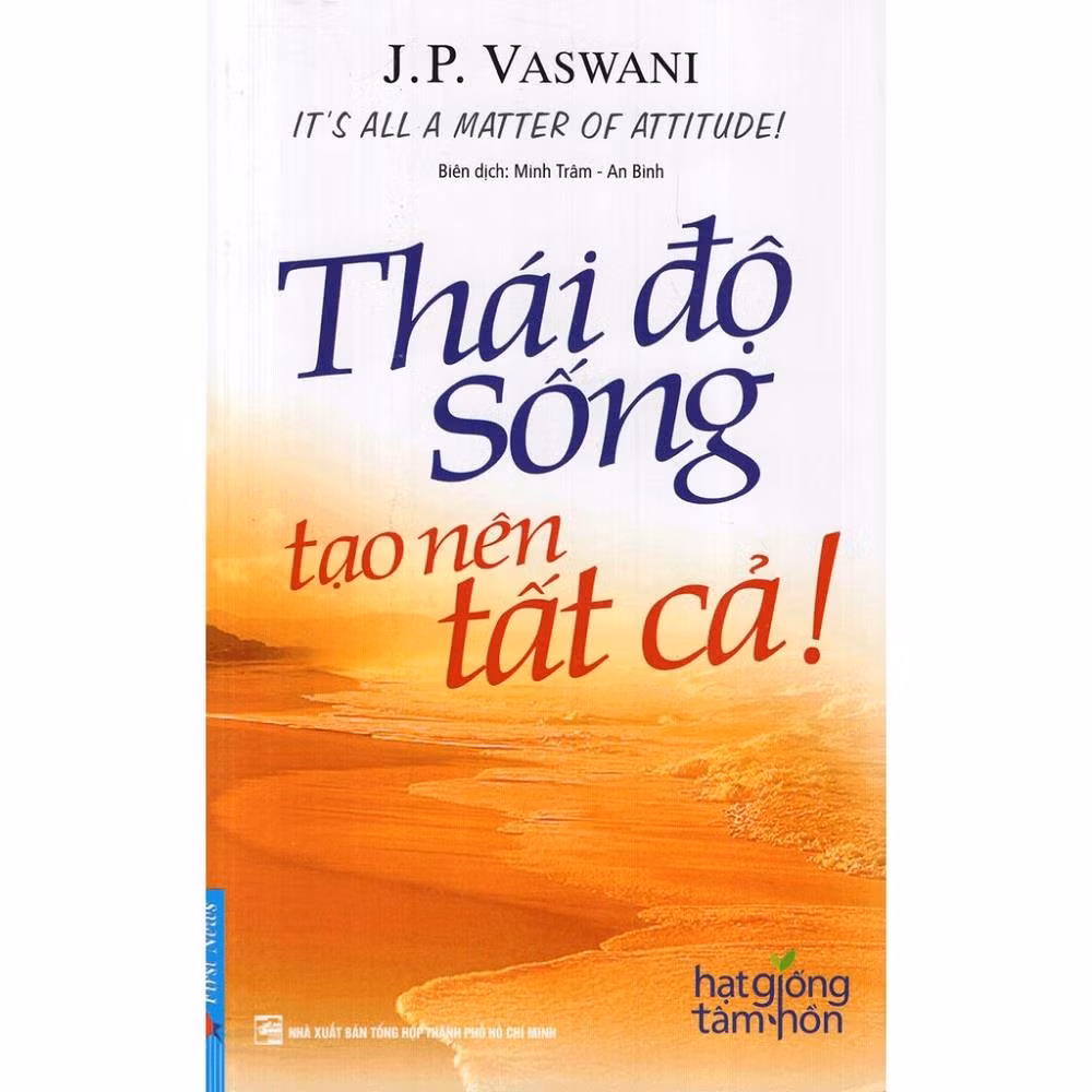 Cuốn “Thái độ sống tạo nên tất cả”. Cuốn “Thái độ sống tạo nên tất cả”.