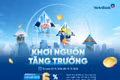 VietinBank triển khai chương trình “Khơi nguồn tăng trưởng”, lãi suất ưu đãi chỉ từ 6%/năm